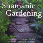 Shamanic Gardening