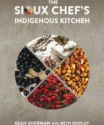 Cover of The Sioux Chef's Kitchen by Sean Sherman with Beth Dooley.